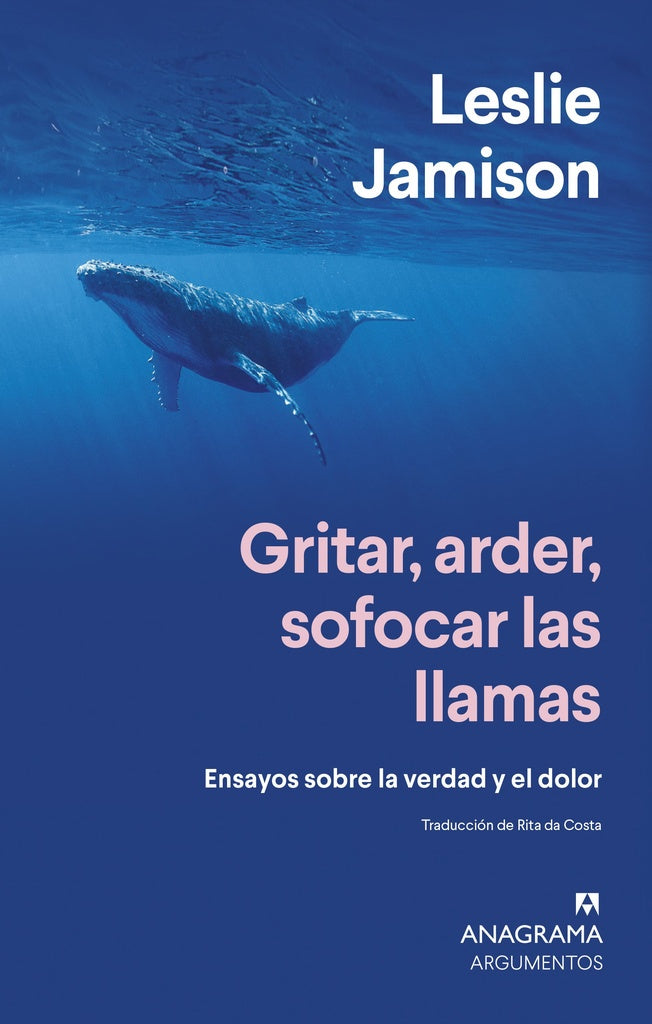 GRITAR, ARDER, SOFOCAR LAS LLAMAS | Leslie Jamison