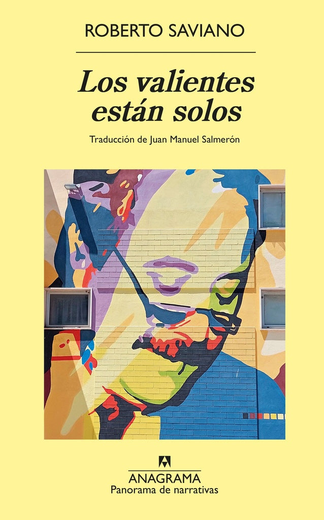 LOS VALIENTES ESTAN SOLOS | Roberto Saviano
