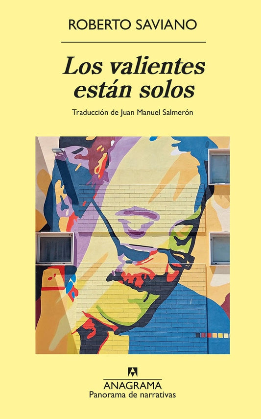 LOS VALIENTES ESTAN SOLOS | Roberto Saviano