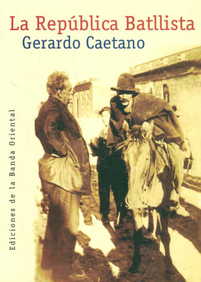 LA REPUBLICA BATLLISTA  | GERARDO  CAETANO