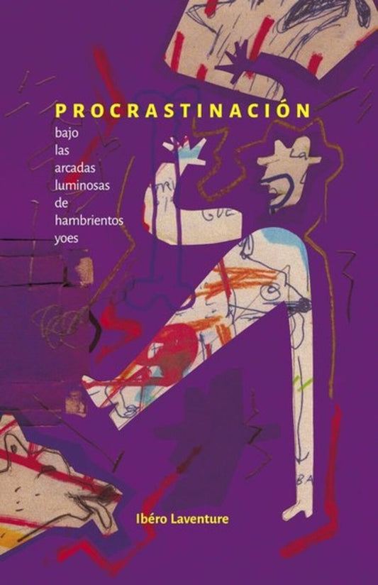 PROCRASTINACION BAJO LAS ARCADAS LUMINOSAS DE HAMBRIENTOS YOES | Ibero Laventure