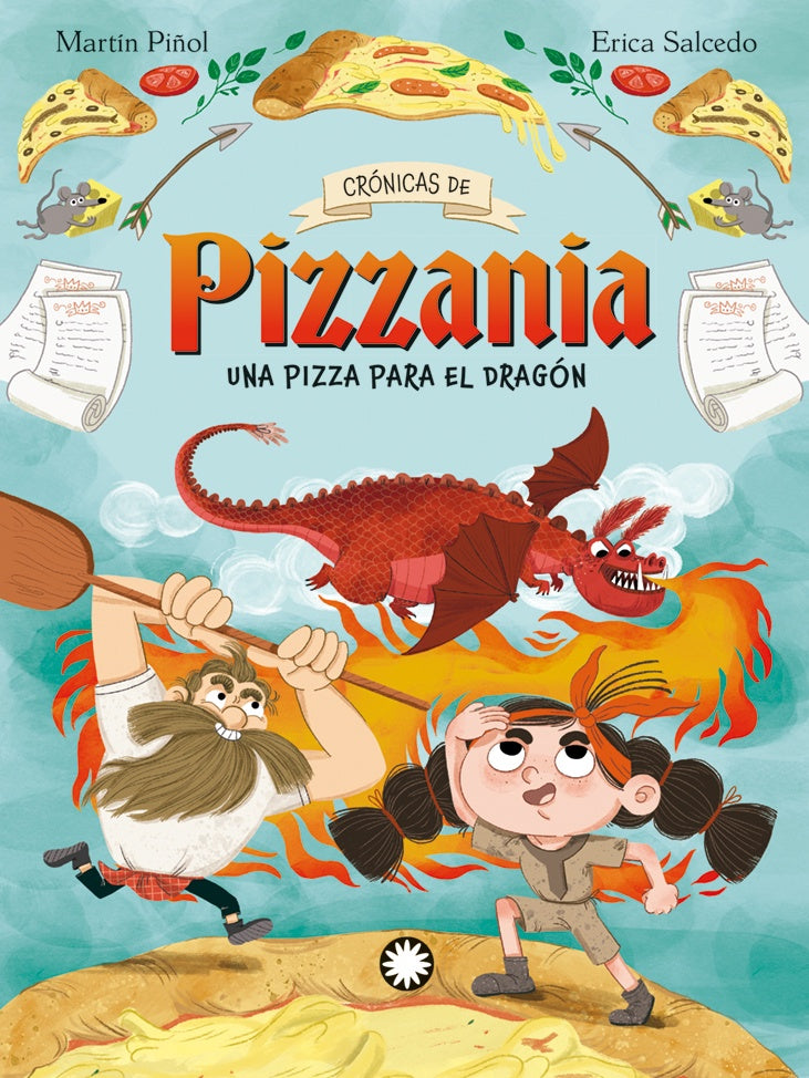 CRÓNICAS DE PIZZANIA #1. UNA PIZZA PARA EL DRAGÓN  (Nuevo) | JOAN A. MARTÍN PIÑOL / ERICA SALCEDO