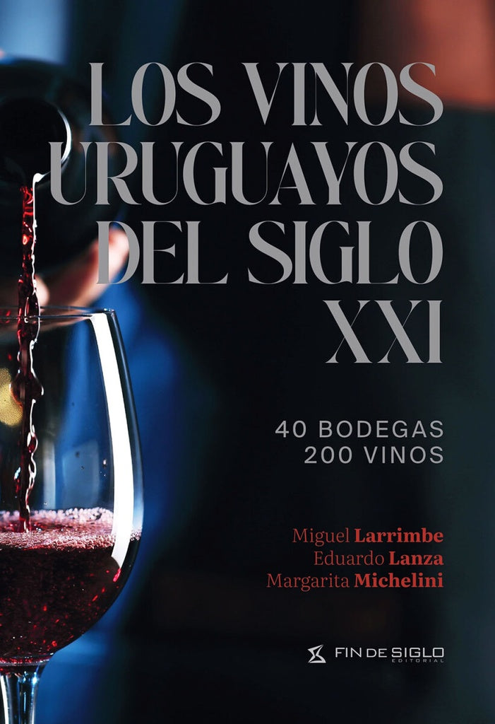 LOS VINOS URUGUAYOS DEL SIGLO XXI | VARIOS AUTORES