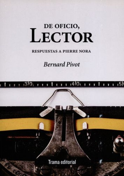 DE OFICIO, LECTOR (Nuevo) | BERNARD PIVOT / PIERRE NORA