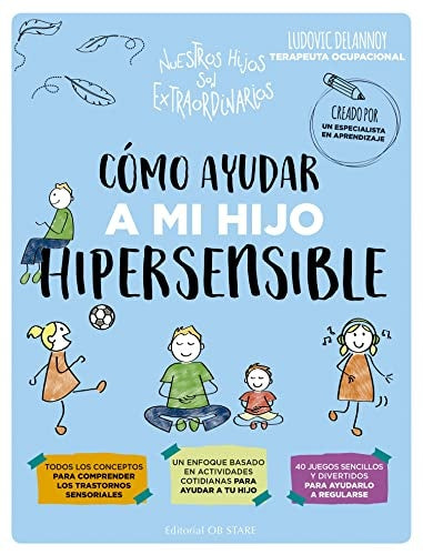 CÓMO AYUDAR A MI HIJO HIPERSENSIBLE (Nuevo) | LUDOVIC DELANNOY
