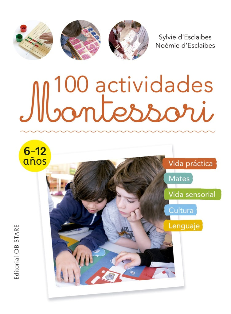 100 ACTIVIDADES MONTESSORI (Nuevo) | SYLVIE D´ESCLAIBES / NOÉMIE D´ESCLAIBES