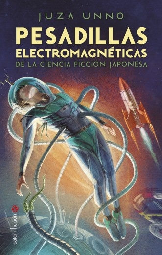 PESADILLA ELECTROMAGNETICAS DE LA CIENCIA FICCION JAPONESA | Juza Unno