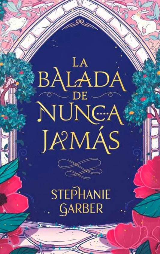 LA BALADA DE NUNCA JAMAS | Stephanie Garber