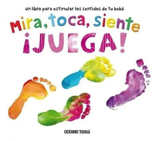 MIRA TOCA SIENTE JUEGA | VARIOS AUTORES
