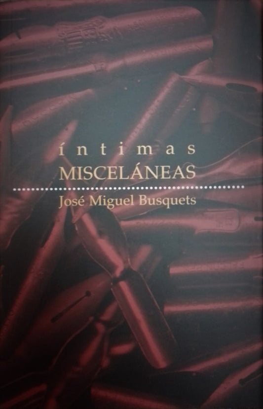 INTIMAS MISCELANEAS | JOSE MIGUEL BUSQUETS