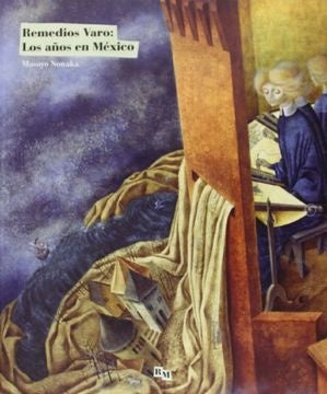 REMEDIOS VARO: LOS AÑOS EN MEXICO | Masayo Nonaka
