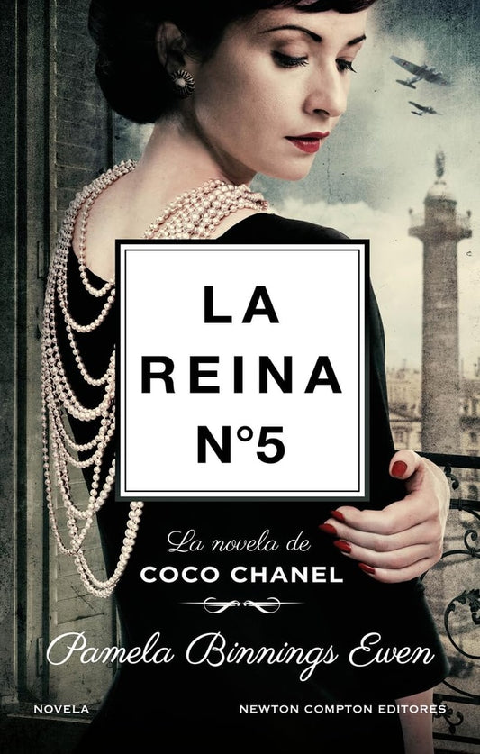 LA REINA N5 - LA NOVELA DE COCO CHANEL | Pamela Binnings Ewen