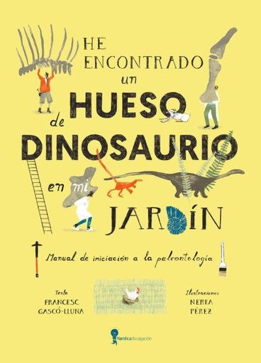 HE ENCONTRADO UN HUESO DE DINOSAURIO EN MI JARDÍN (Nuevo) | FRANCESC GASCÓ-LLUNA
