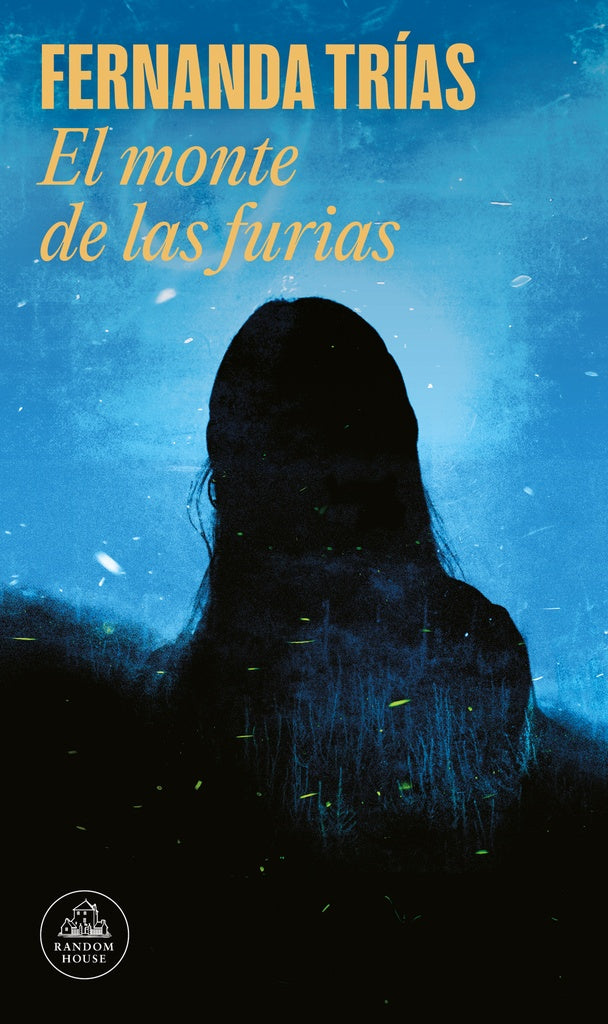 EL MONTE DE LAS FURIAS | Fernanda Trias