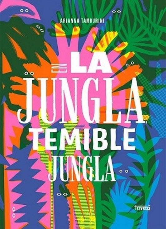 EN LA JUNGLA TEMIBLE JUNGLA | ARIANNA TAMBURINI
