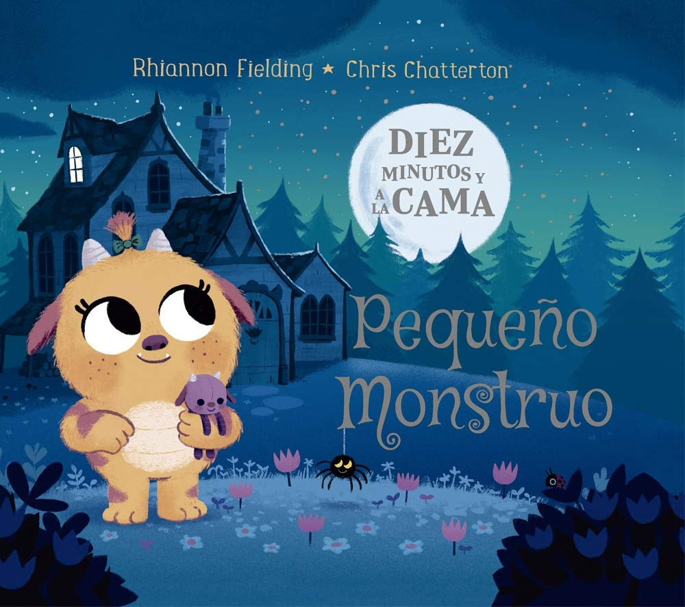 DIEZ MINUTOS Y A LA CAMA PEQUEÑO  MONSTRUO | RIANNON FIELDING- CHRIS CHATTERTON