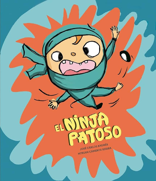 EL NINJA PATOSO | JUAN CARLOS ANDRES  - MIRIAM CAMERO SIERRA