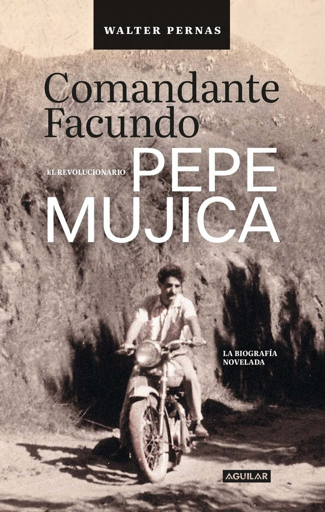 COMANDANTE FACUNDO EL REVOLUCIONARIO PEPE MUJICA | Walter Pernas