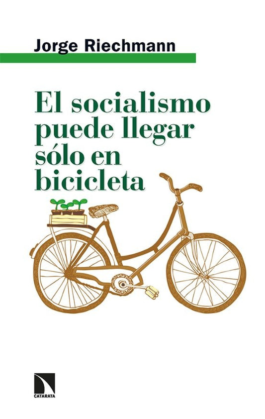EL SOCIALISMO PUEDE LLEGAR SOLO EN BICICLETA | Jorge  Richmann