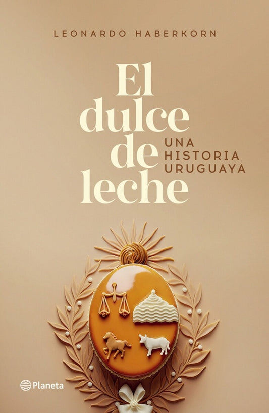 EL DULCE DE LECHE | LEONARDO HABERKORN