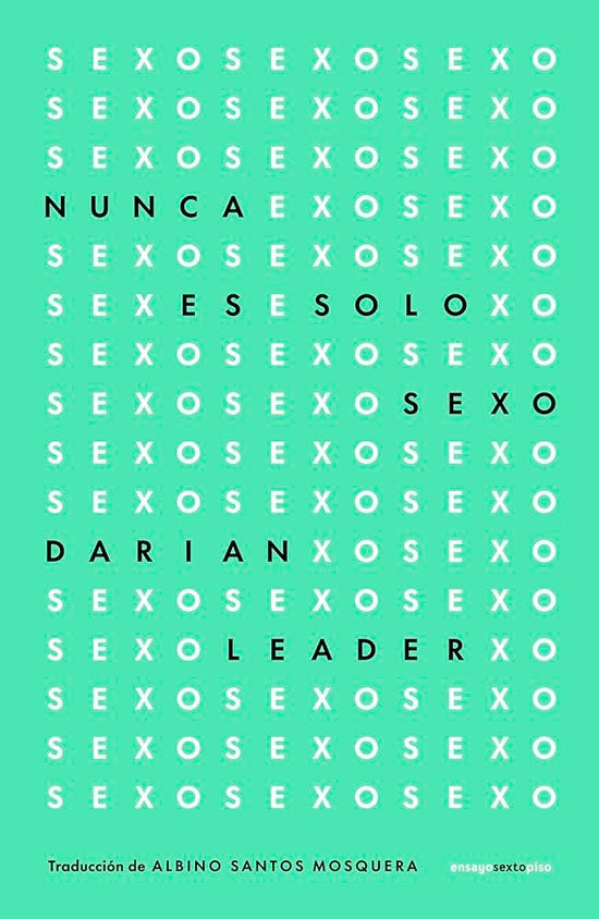 NUNCA ES SOLO SEXO (Nuevo) | DARIAN LEADER
