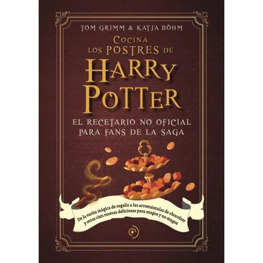 COCINA LOS POSTRES DE HARRY POTTER | TOM GRIMM KATJA BOHM