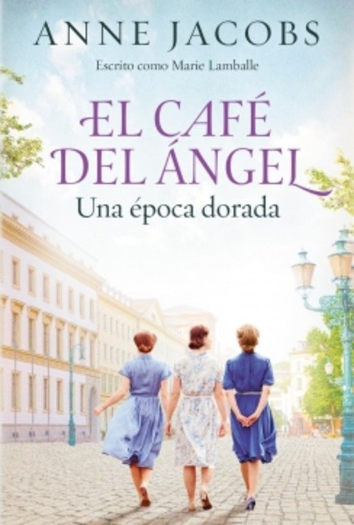 EL CAFÉ DEL ANGEL UNA EPOCA DORADA | ANNE JACOBS