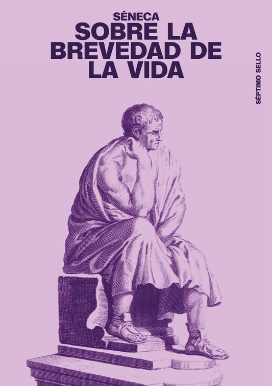 SOBRE LA BREVEDAD DE LA VIDA | Seneca