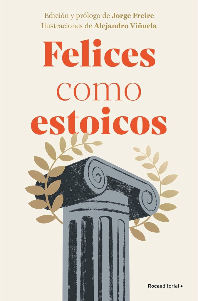 FELICES COMO ESTOICOS (ED. ILUSTRADA) | Ciceron- Epiceto - Marco Aurelio - Seneca