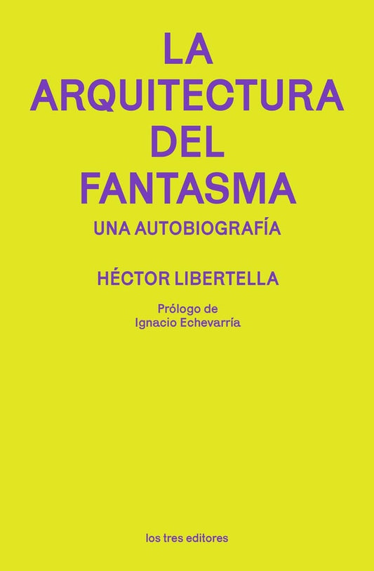 LA ARQUITECTURA DEL FANTASMA | HECTOR LIBERTELLA