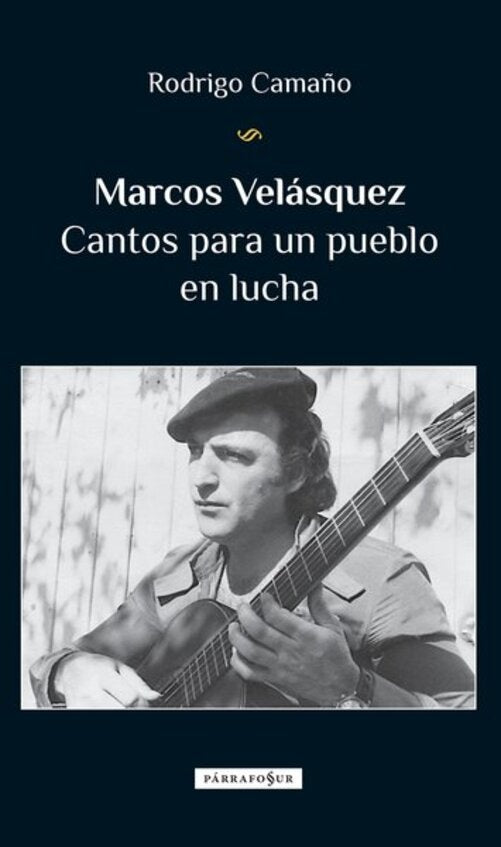 MARCOS VELASQUEZ CANTOS PARA UN PUEBLO EN LUCHA | RODRIGO CAMAÑO