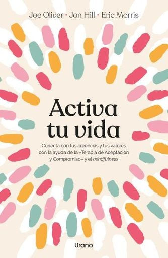 ACTIVA TU VIDA | JOE OLIVER - JON HILL - ERIC MORRIS