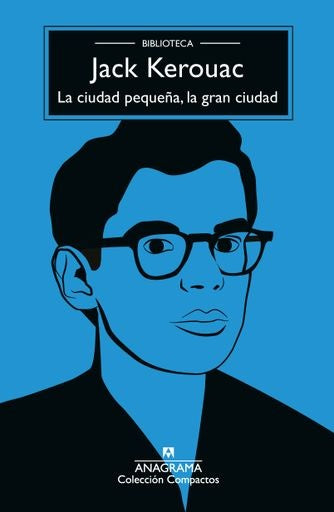 LA CIUDAD PEQUEÑA, LA GRAN CIUDAD | ALLEN/ KEROUAC  JACK GINSBERG