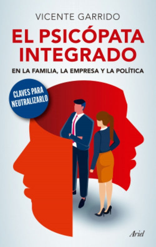 EL PSICOPATA INTEGRADO EN LA FAMILIA, LA EMPRESA Y | Vicente Garrido Genovés