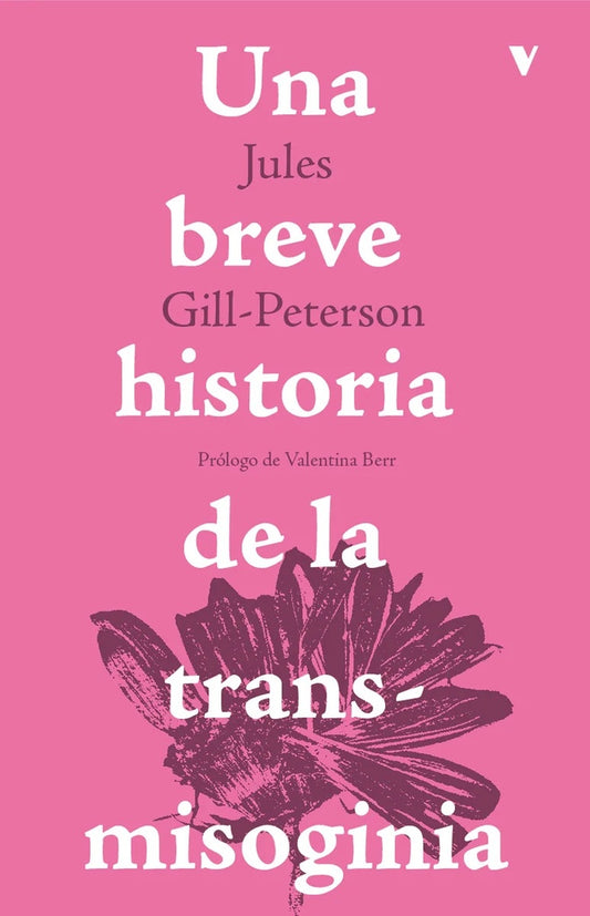 UNA BREVE HISTORIA DE LA TRANSMISOGINIA (Nuevo) | JULES GILL-PETERSON