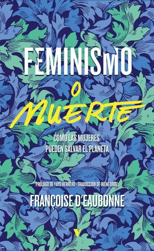 FEMINISMO O MUERTE (Nuevo) | FRANÇOISE D EAUBONNE