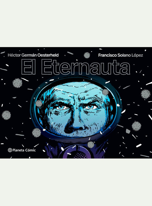 EL ETERNAUTA | HECTOR GERMÁN OESTERHELD