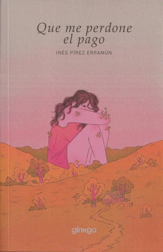 QUE ME PERDONE EL PAGO | INES  PIREZ ERRAMUN
