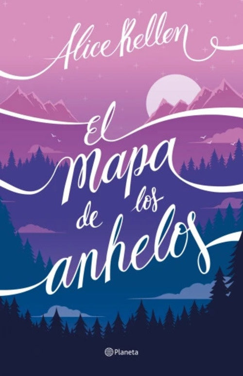EL MAPA DE LOS ANHELOS | Alice Kellen