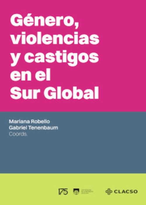 GENERO, VIOLENCIAS Y CASTIGOS EN EL SUR GLOBAL | MARIAN ROBELLO - GABRIEL TENENBAUM