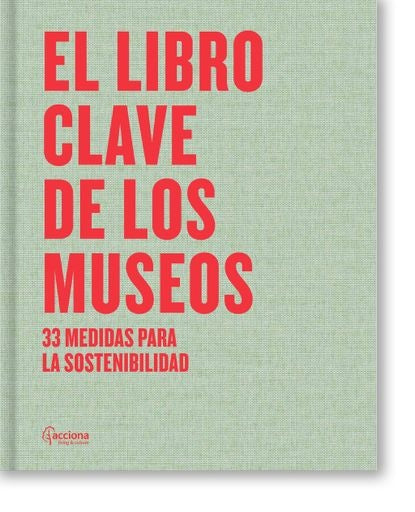EL LIBRO CLAVE DE LOS MUSEOS | acciona living y culture