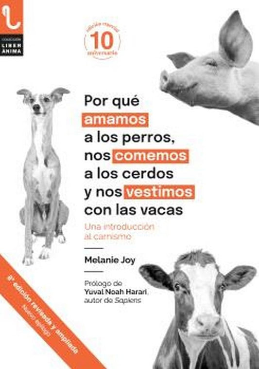 POR QUÉ AMAMOS A LOS PERROS, NOS COMEMOS A LOS CERDOS Y NOS VESTIMOS CON LAS VACAS (Nuevo) | MELANIE JOY