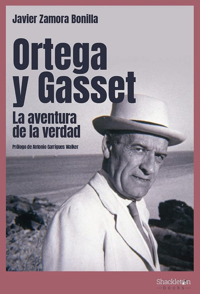 ORTEGA Y GASSET LA AVENTURA DE LA VERDAD | JAVIER ZAMORA BONILLA