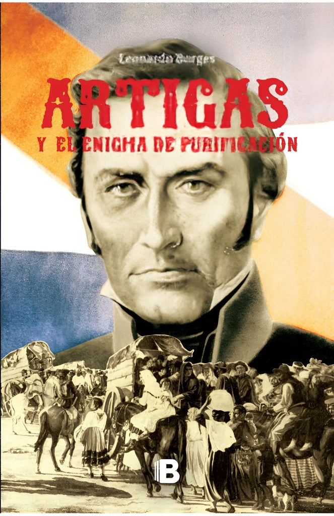 ARTIGAS Y EL ENIGMA DE PURIFICACION | Leonardo Borges