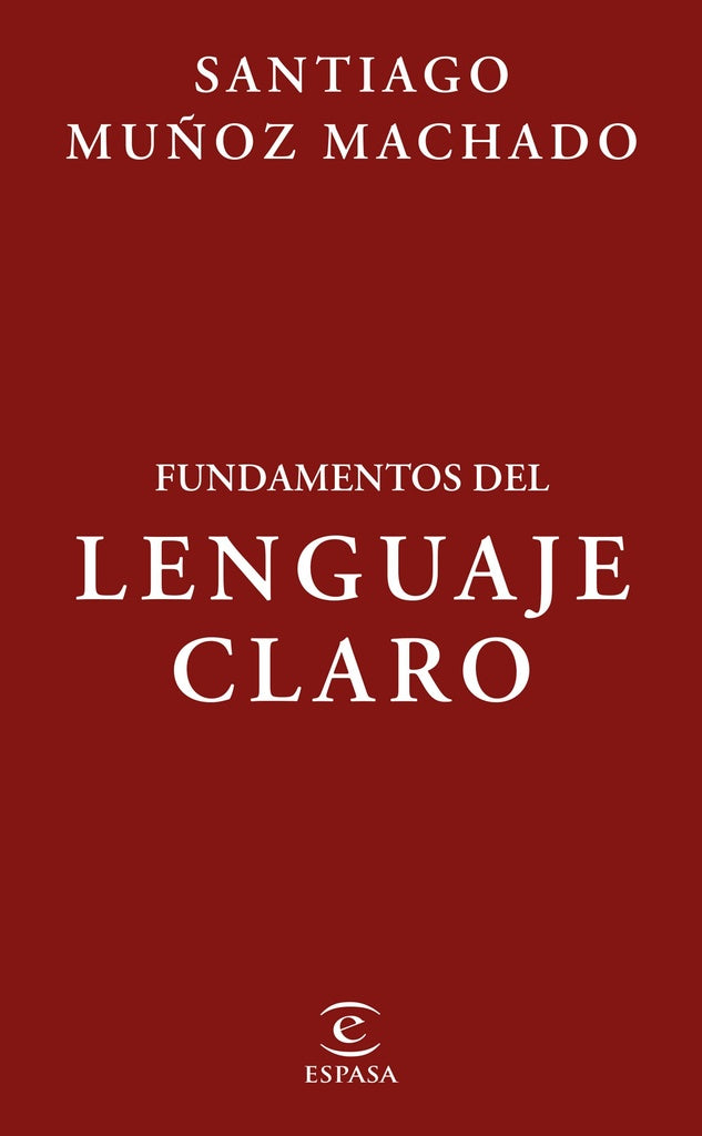 FUNDAMENTOS DEL LENGUAJE CLARO | SANTIAGO MUÑOZ MACHADO