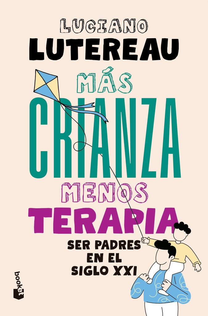 MAS CRIANZA, MENOS TERAPIA | LUCIANO LUTEREAU
