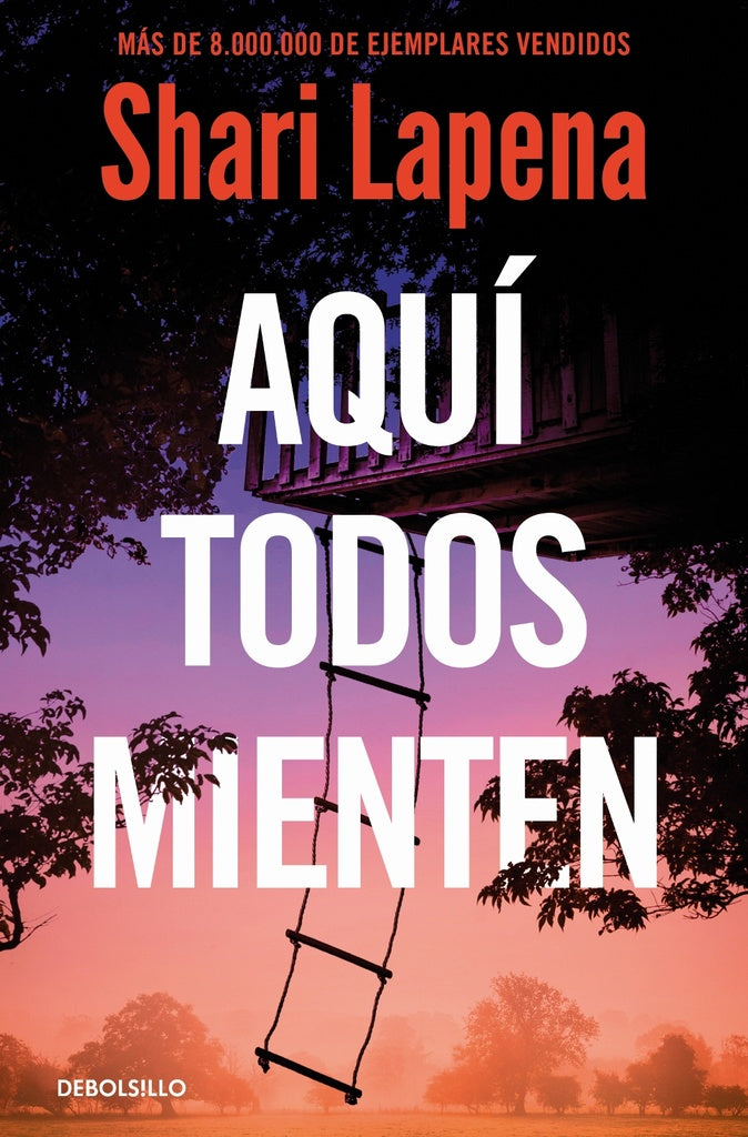AQUÍ TODOS MIENTEN | Shari Lapena