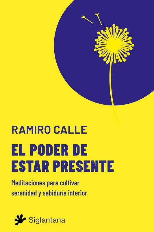 EL PODER DE ESTAR PRESENTE | Ramiro A. Calle