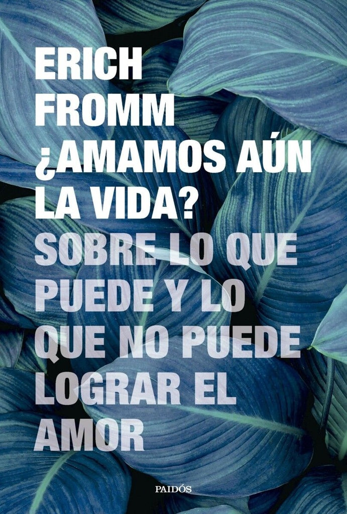 AMAMOS AUN LA VIDA | ERICH FROMM