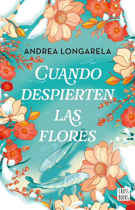 CUANDO DESPIERTEN LAS FLORES | ANDREA LONGARELA
